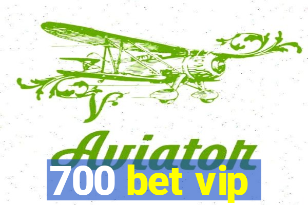 700 bet vip